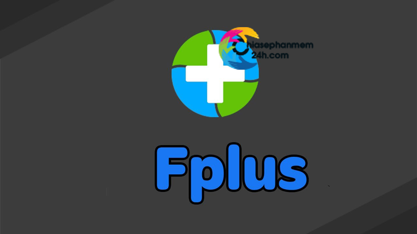 Phần mềm fplus hỗ trợ