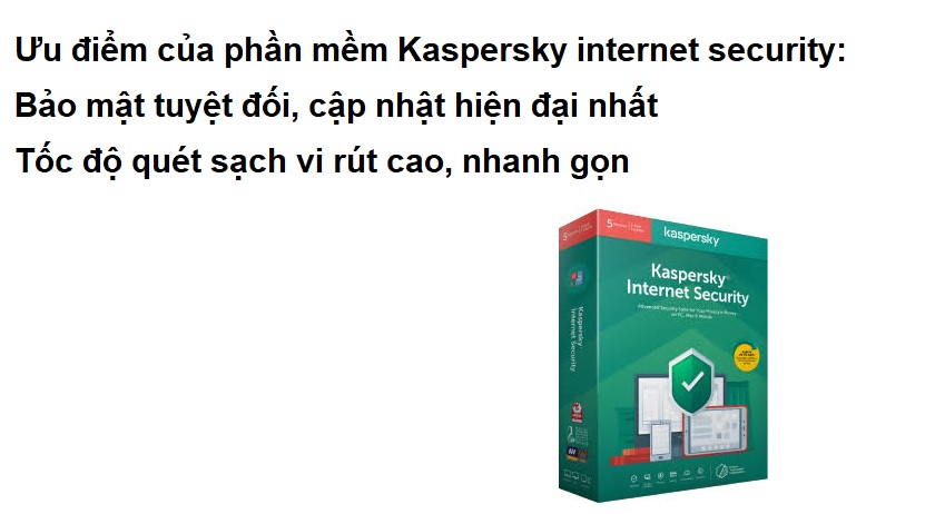 Ưu nhược điểm của phần mềm diệt vi rút Kaspersky internet security