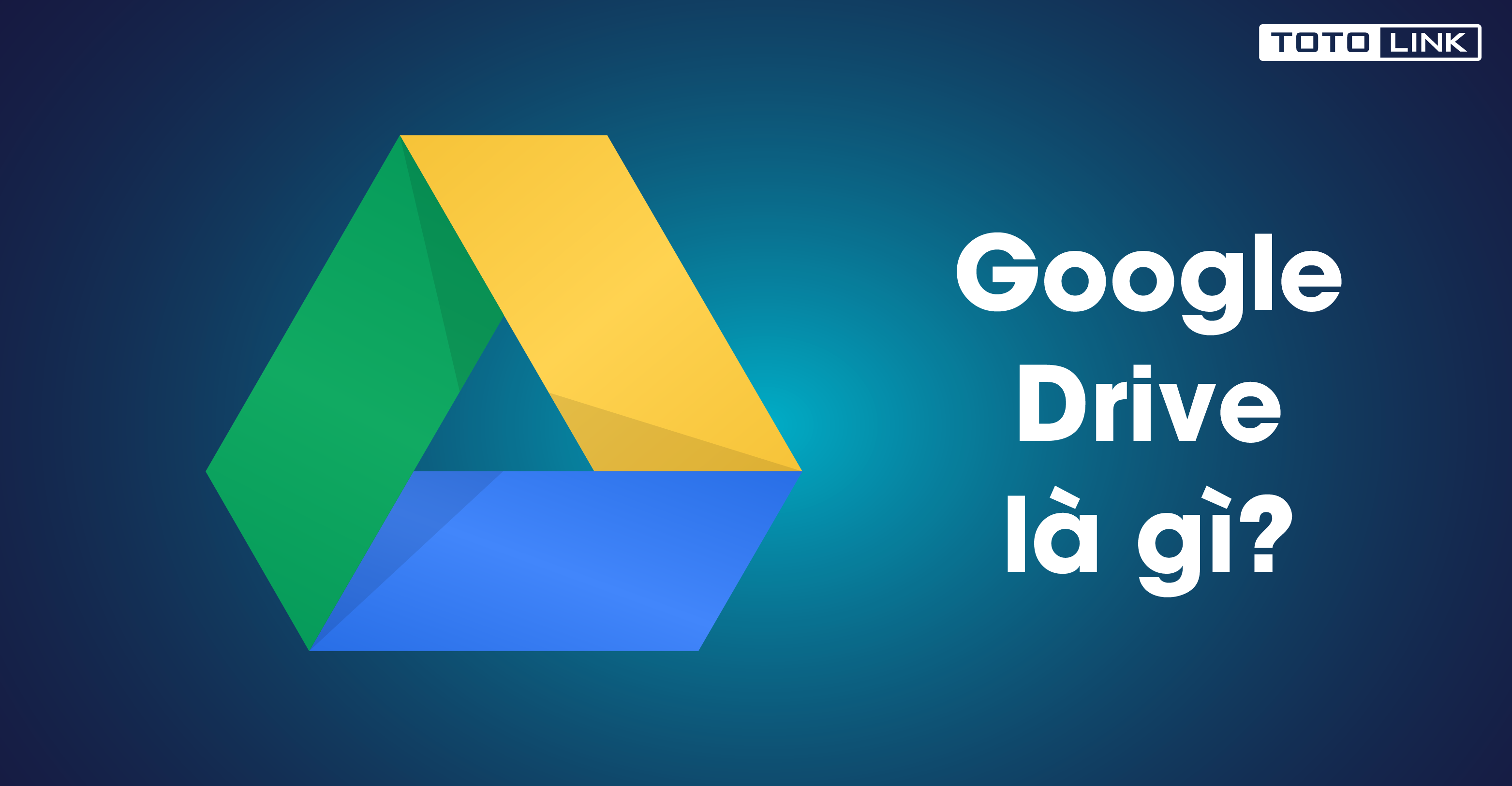 Google Drive là gì