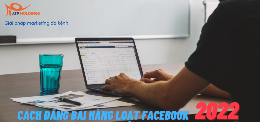 Cách đăng bài hàng loạt facebook nhanh chóng 2022