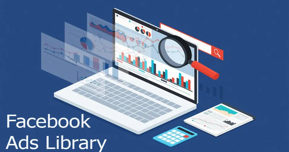 Tại sao nên sử dụng Facebook Ads Library?