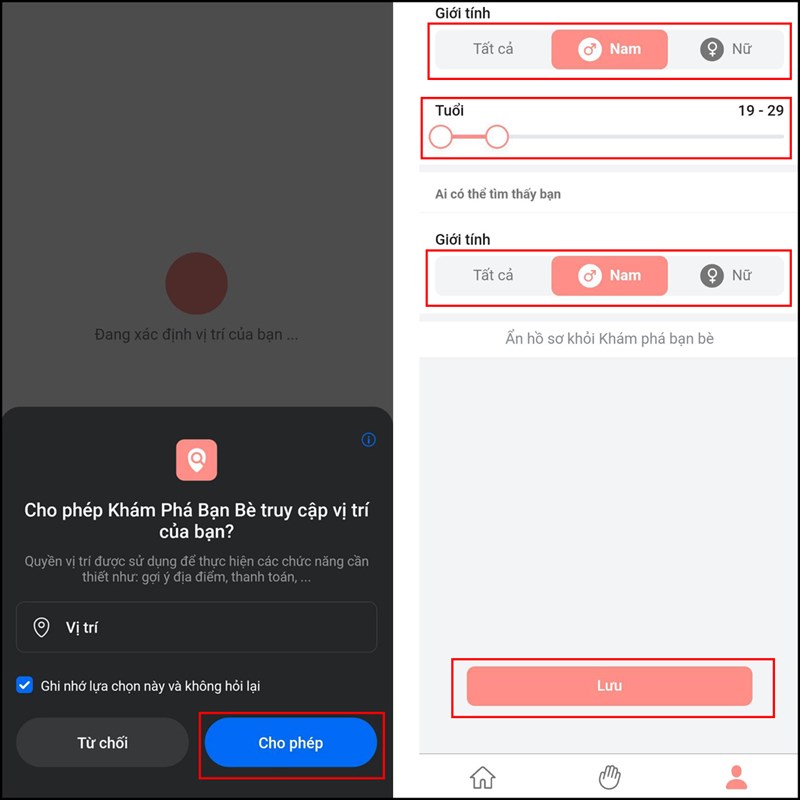 Tiếp theo, bạn chọn "Cho phép" để hệ thống cập nhật vị trí của bạn. Sau đó, bạn có thể điều chỉnh thông tin như giới tính và tuổi của đối tượng mà bạn muốn tìm, cũng như ai có thể tìm thấy bạn. Nhấn "Lưu" để hoàn thành.