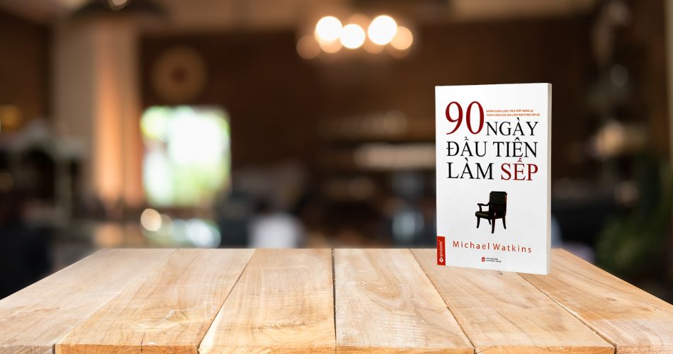 90 ngày đầu tiên làm sếp