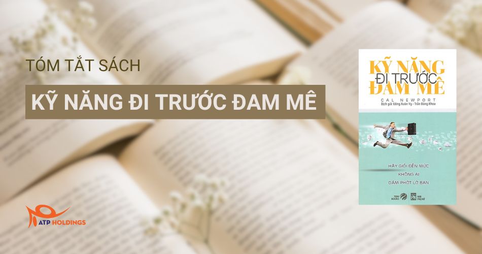 tóm tắt sách Kỹ năng đi trước đam mê