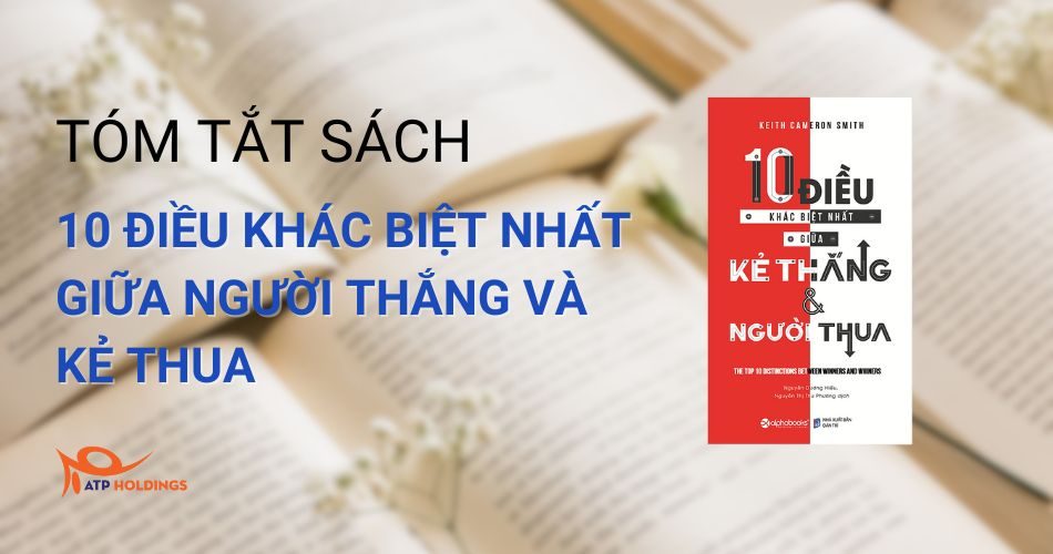 tóm tắt sách 10 Điều Khác Biệt Nhất Giữa Người Thắng và Kẻ Thua