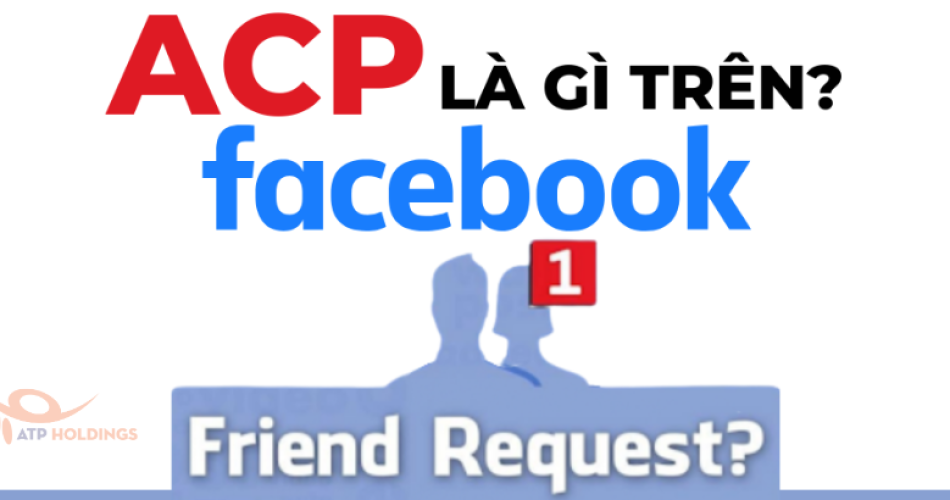 Acp trên Facebook là gì? Sự khác biệt giữa Acp trên Facebook và Acp trên Tiktok