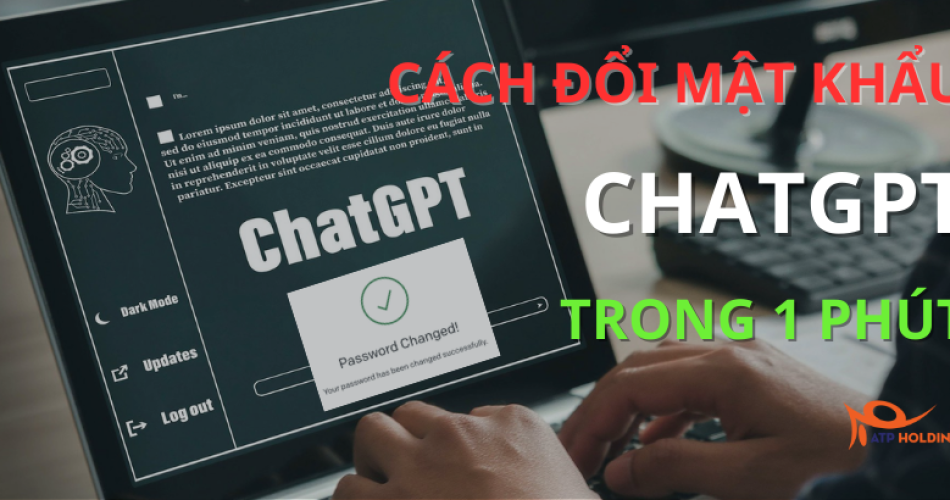 CÁCH ĐỔI MẬT KHẨU CHATGPT chi tiết