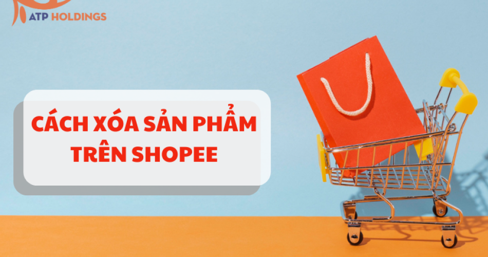 CÁCH XÓA SẢN PHẨM TRÊN SHOPEE