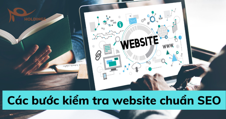 Các bước kiểm tra website chuẩn SEO