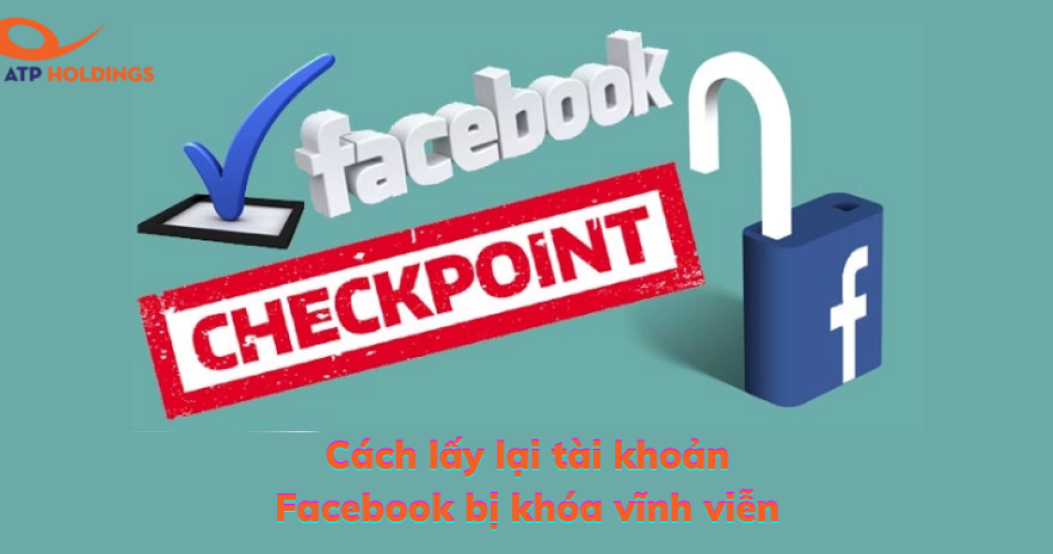 Cách lấy lại tài khoản Facebook bị khóa vĩnh viễn