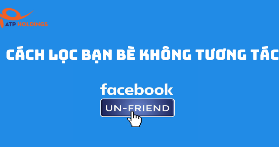 Cách lọc bạn bè không tương tác