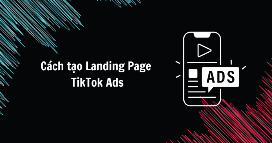 Cách tạo Landing Page TikTok Ads