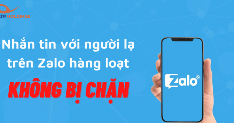 Gửi tin nhắn zalo cho người lạ hàng loạt 2022