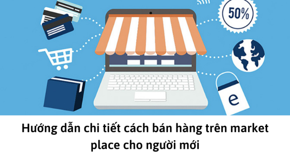 cách bán hàng trên market place cho người mới