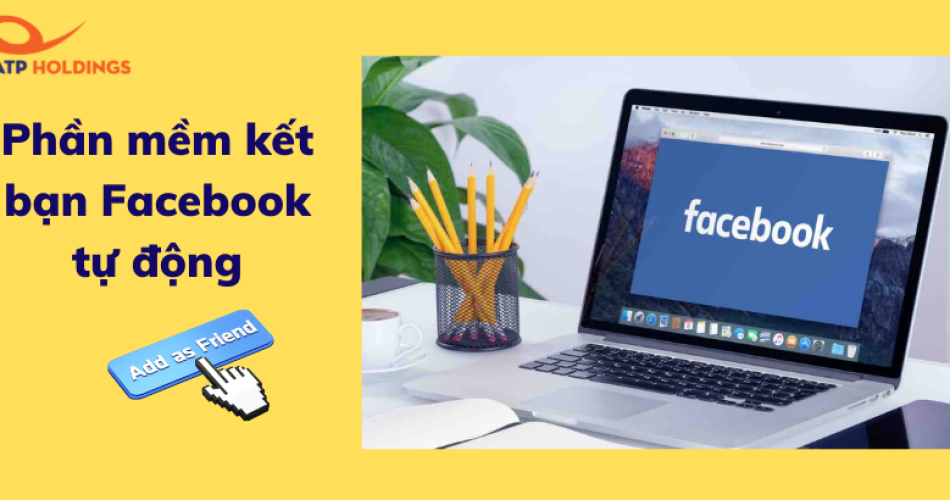 Phần mềm kết bạn Facebook tự động