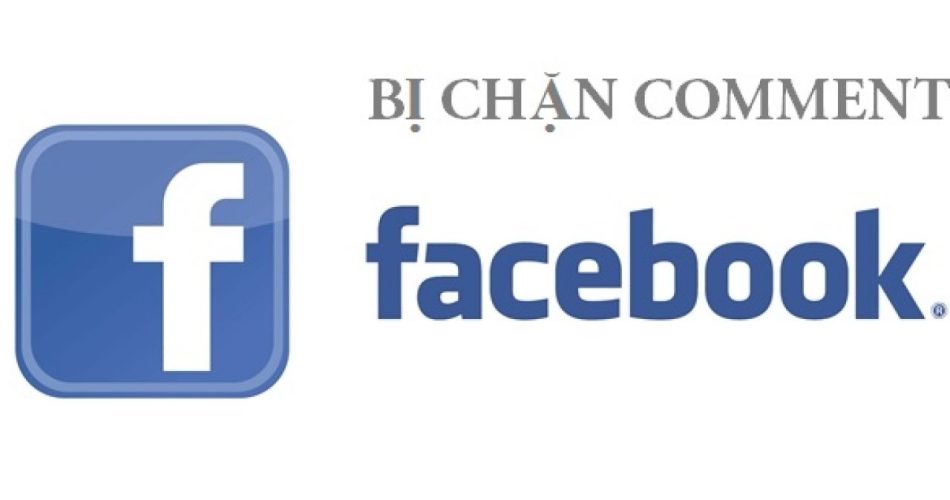 bị chặn comment trên facebook