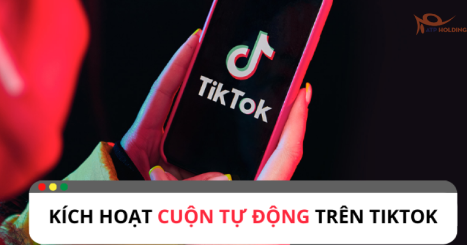 Hướng dẫn cách bật chế độ tự động cuộn trên TikTok