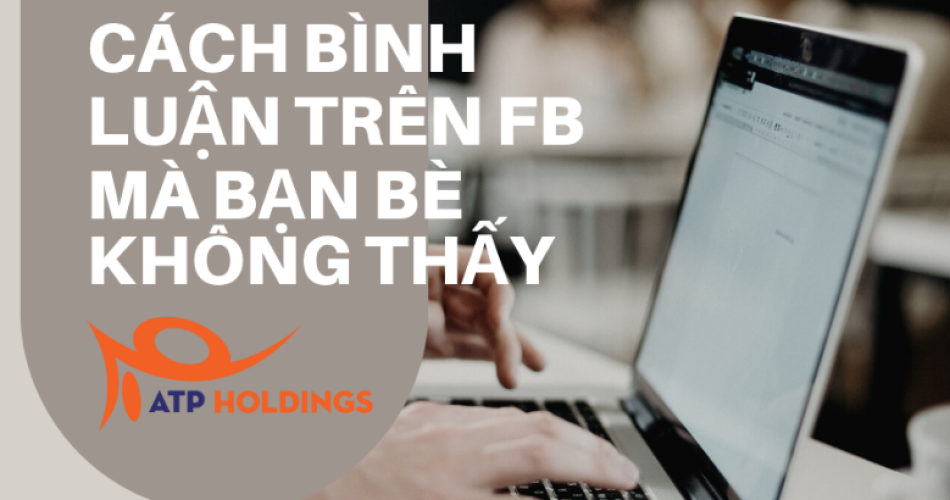 cach-binh-luan-tren-facebook-mà-ban-be-khong-thay