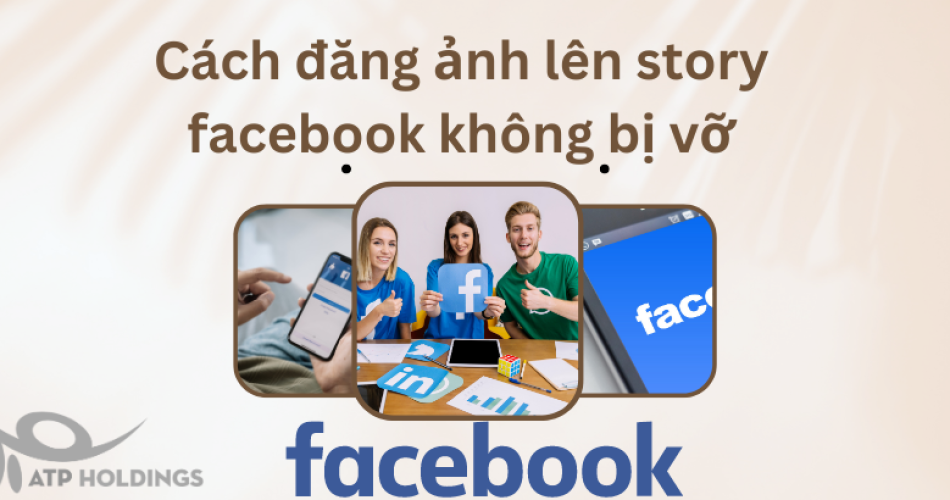 cách đăng ảnh lên story facebook không bị vỡ