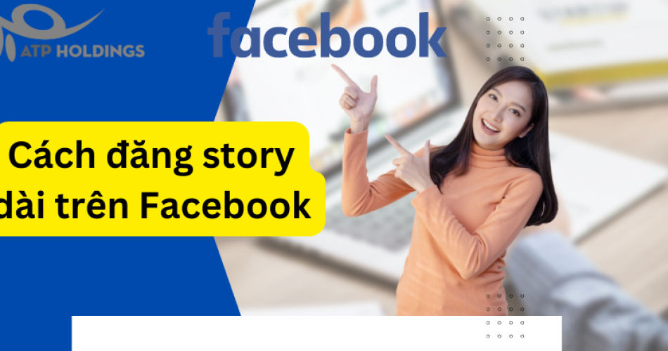 Cách đăng story dài trên facebook