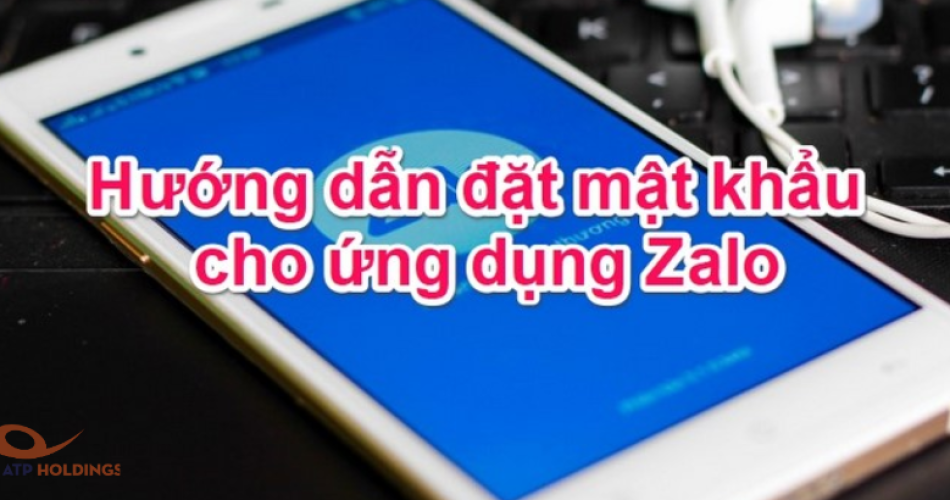 Cách đặt mật khẩu cho ứng dụng Zalo