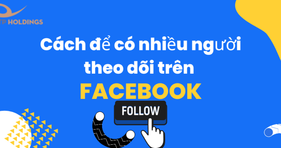 cách để có nhiều người theo dõi trên facebook