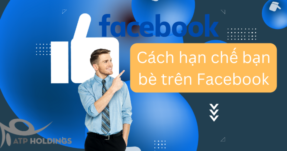 Cách hạn chế bạn bè trên facebook