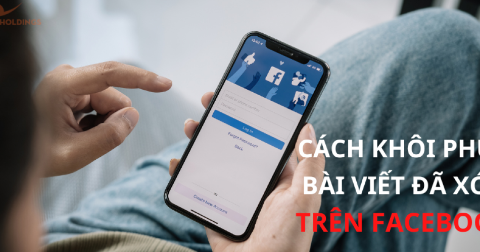 cách khôi phục bài viết đã xóa trên facebook