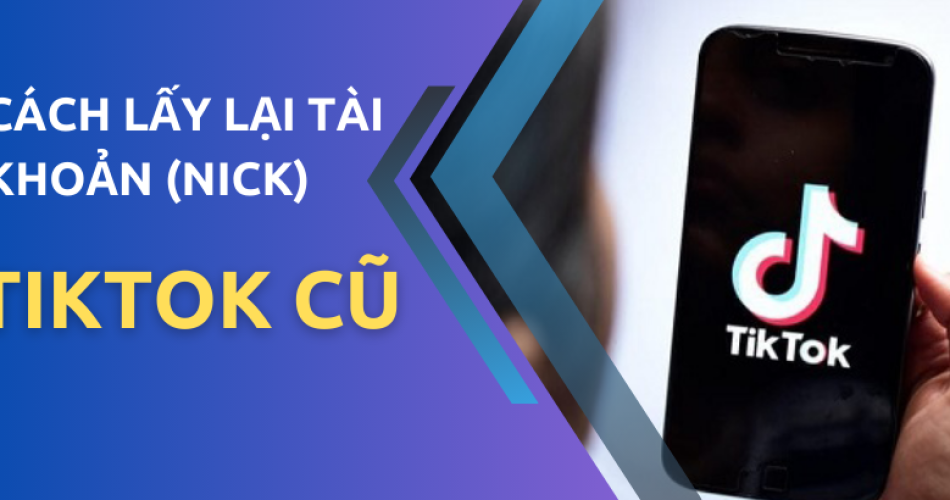 cách lấy lại nick tiktok cũ