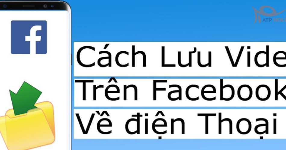 Cách lưu video trên Facebook về điện thoại