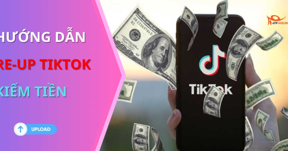 cách reup video tiktok kiếm tiền