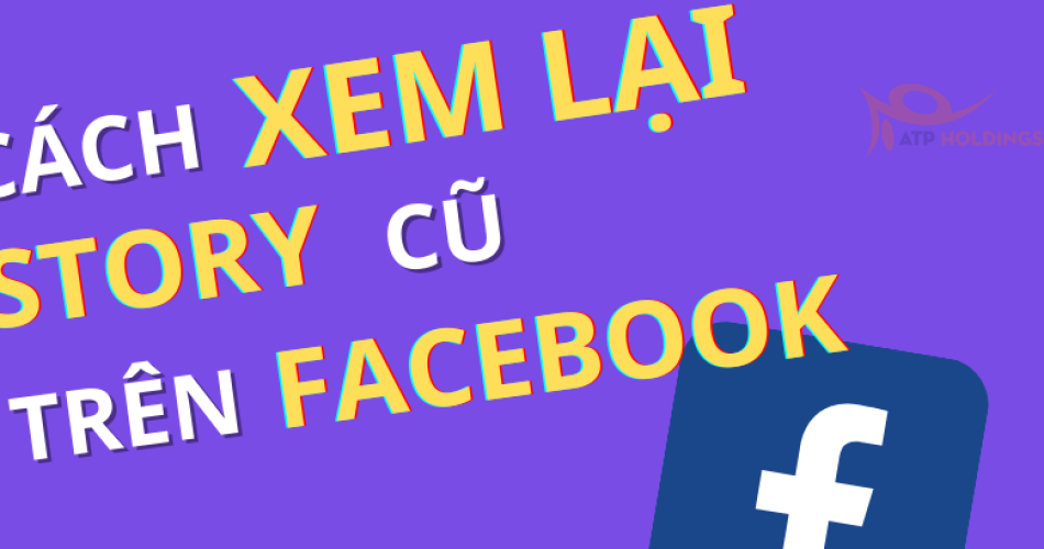 Cách xem lại story cũ trên facebook