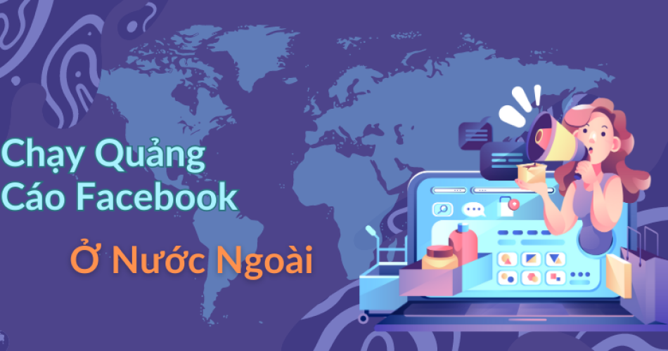 chạy quảng cáo Facebook ở nước ngoài