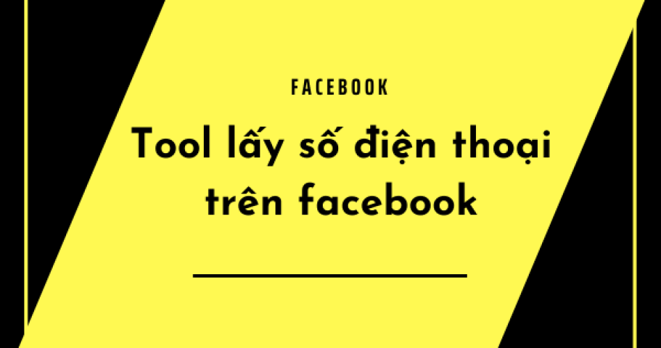 tool lấy số điện thoại trên facebook