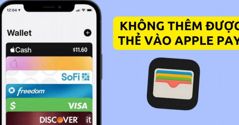 không thêm được thẻ vào Apple Pay