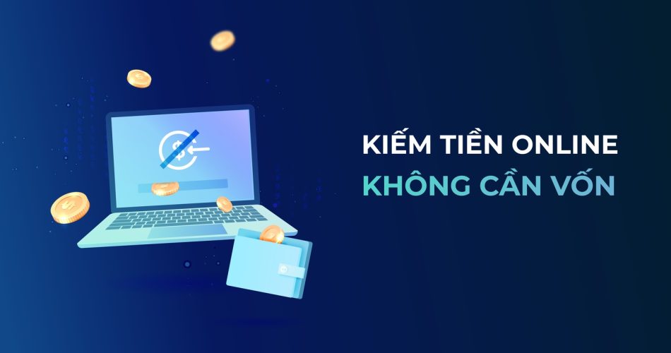 kiếm tiền online không cần vốn