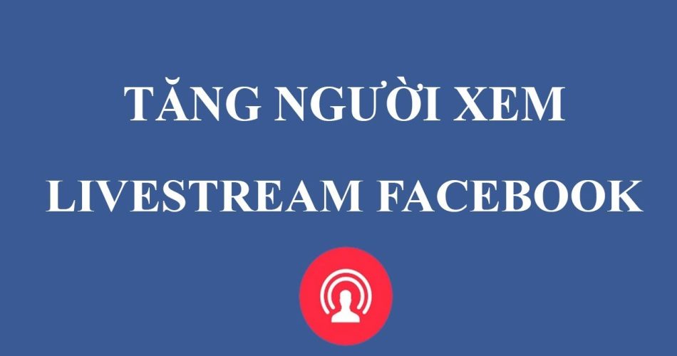 tăng mắt livestream