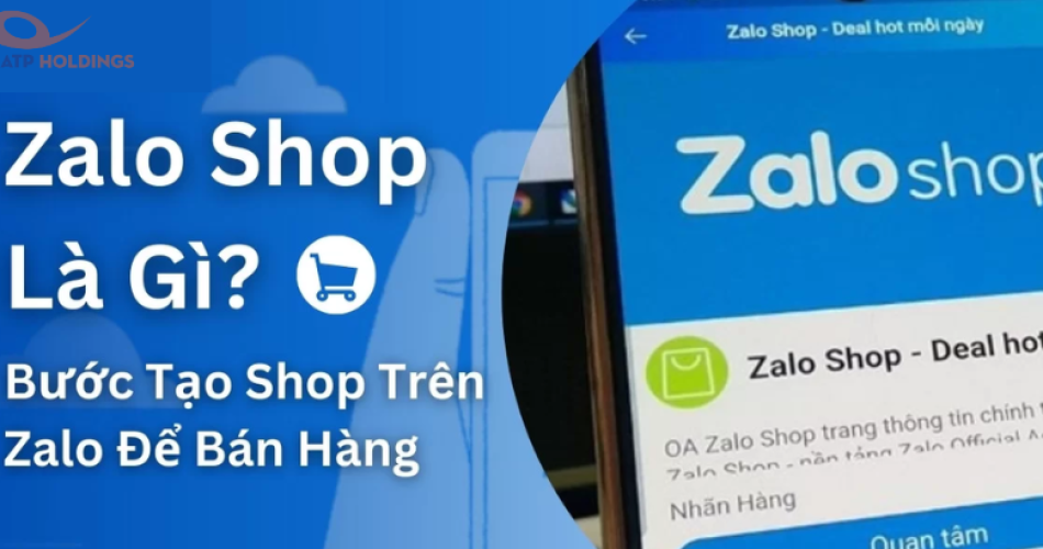 Zalo Shop là gì? Cách đăng kí Zalo Shop và các thông tin liên quan đến Zalo Store. 